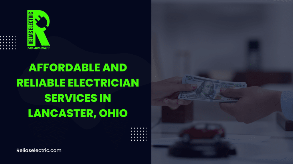 Affordable and Reliable Electrician Services in Lancaster, Ohio